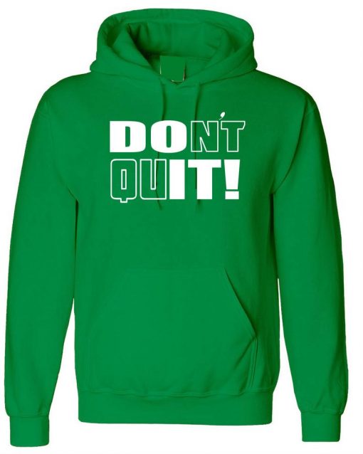 Don't Quit Do It Hoodie