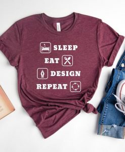 Eat Sleep Design Shirt