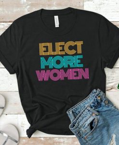 Elect More Women Shirt