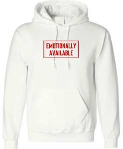 Emotionally Available Hoodie