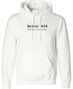 Error 404 Costume Not Found Funny Womens Unisex Hoodie