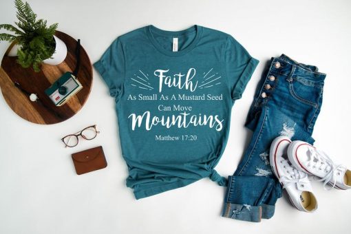 Faith As Small As Mustard Seed T Shirt