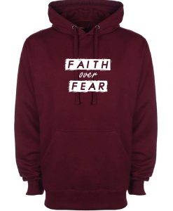 Faith over Fear Hoodie