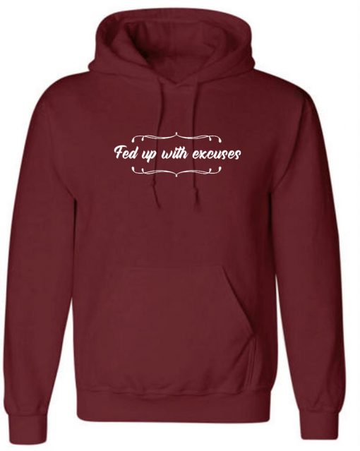 Fed up with excuses ladies Hoodie