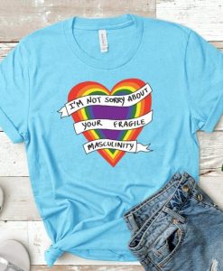 Feminist Not Sorry About Your Fragile Masculinity Shirt