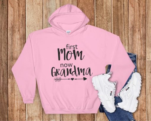 Firts Mom Now Grandma Hoodie