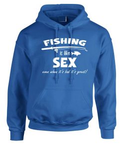 Fishing is Like Sex Funny Mens Hoodie