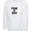 Frunk As Duck Sweatshirt