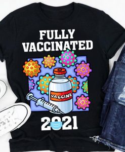 Fully vaccinated 2021 Shirt