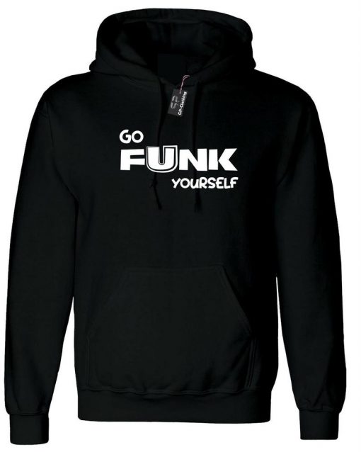 Go Funk Yourself Hoodie