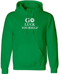 Go Luck Yourself Hoodie