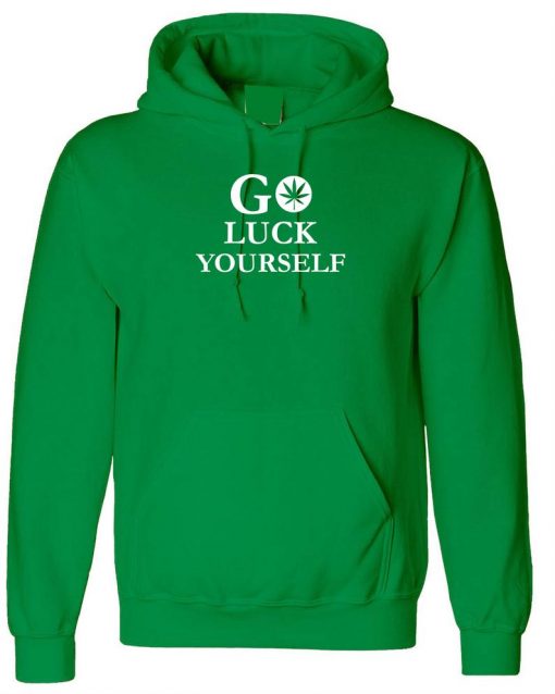 Go Luck Yourself Hoodie