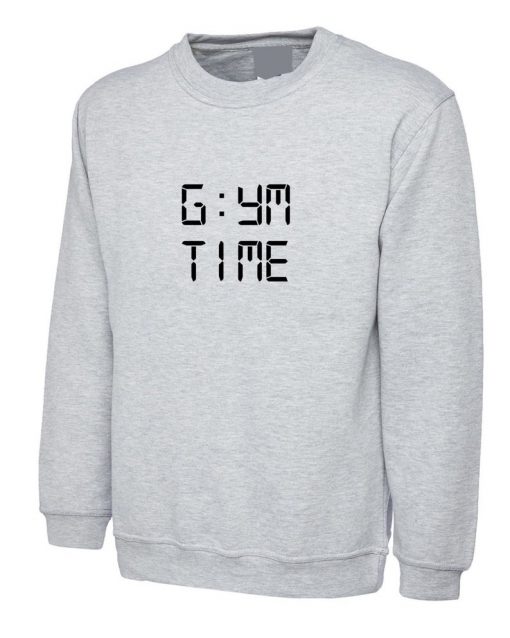 Gym Time Funny Mens Womens Ladies Sweatshirt