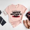 Happy Mothers Day Shirt