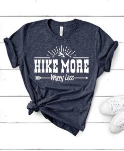 Hike More Worry Less T Shirt