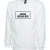 Hug Dealer Slogan Printed Sweatshirt