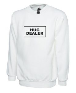 Hug Dealer Slogan Printed Sweatshirt