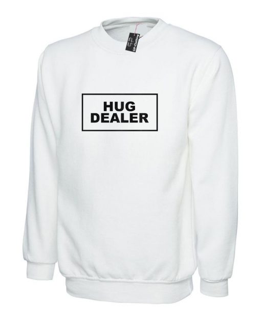 Hug Dealer Slogan Printed Sweatshirt