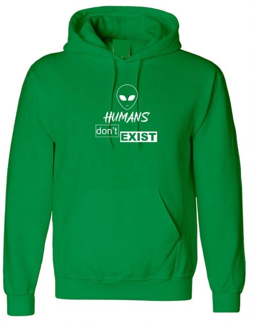 Humans Don't Exist Funny Hoodie