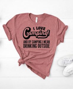 I Love Camping T Shirt