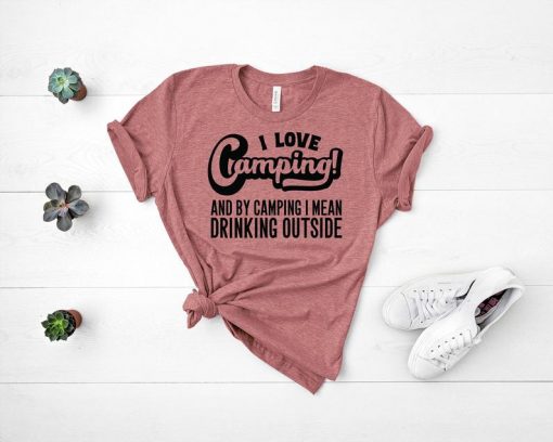 I Love Camping T Shirt