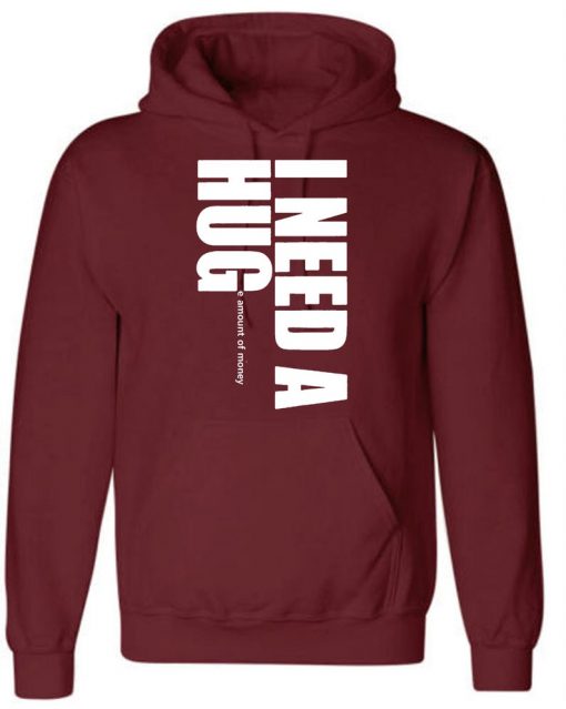 I Need A Hug Funny Hoodie