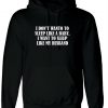 I don't want to sleep like baby I wanna sleep like my husband Funny Hoodie