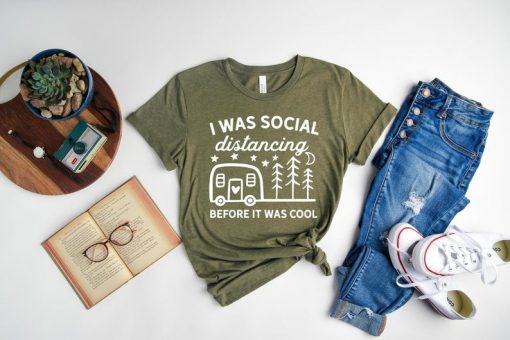 I was Social Distancing Before It was Cool Shirt