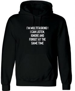 I'm Multitasking Funny Joke Lazy Rude Sarcastic Humorous Hoodie