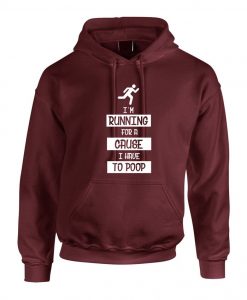 I'm Running for a Cause I have to POOP Funny Cause Mens Hoodie