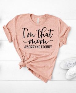 I'm That Mom T Shirt