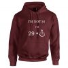 I'm not 30 i'm 29 plus middle Finger Funny 30th Birthday Gift Hoodie