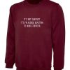 It's Not Sarcasm It My Allergic Reaction to your stupidity Rude Sarcastic Sweatshirt