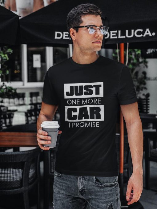 Just One More Car I Promise Shirt