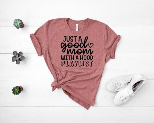 Just a Good Mom T Shirt