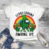 Leprechauns are Among us shirt