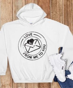 Love From Me To You Hoodie