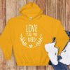 Love Is All You Need Hoodie