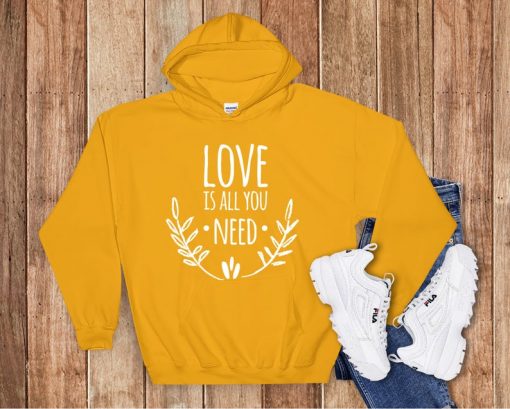 Love Is All You Need Hoodie