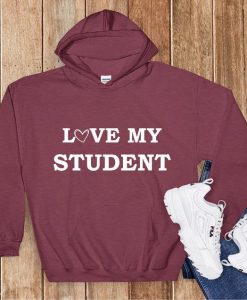 Love My Student Hoodie