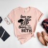 Love me like Rip Loves Beth Shirt