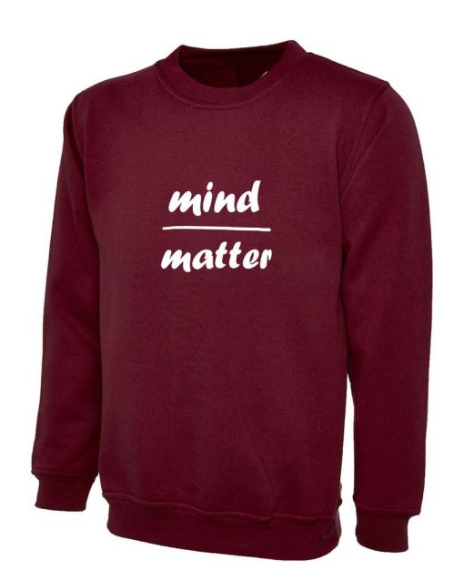 MIND OVER MATTER Cute Sweatshirt