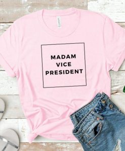 Madam Vice President Shirt