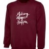 Making Magic Happen Funny Sweatshirt