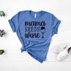 Mama Needs Wine T Shirt