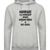 Marriage is workshop Hoodie