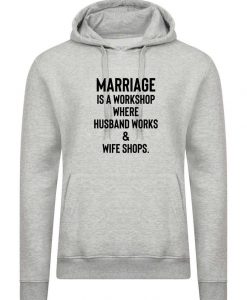 Marriage is workshop Hoodie