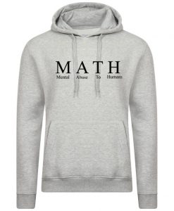 Math Mental Abuse To Humans Funny Hoodie