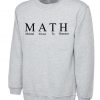 Math Mental Abuse To Humans Funny Sweatshirt