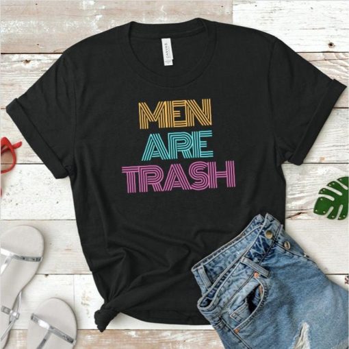 Men Are Trash Shirt